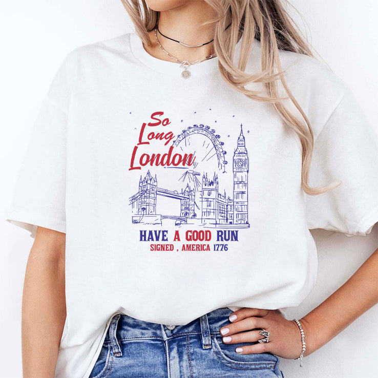 So Long London Had A Good Run Signed America 1776 Shirt