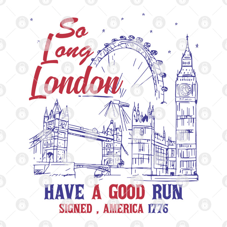 So Long London Had A Good Run Signed America 1776 Shirt