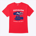 Socialism You Make It They Take It Shirt