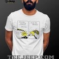 Some Days You Are the Windshield Some Days You Are the Bug shirt