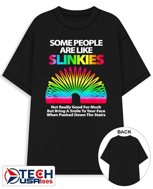 Some people are like Slinkies shirt
