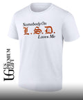 Somebody on LSD loves me shirt