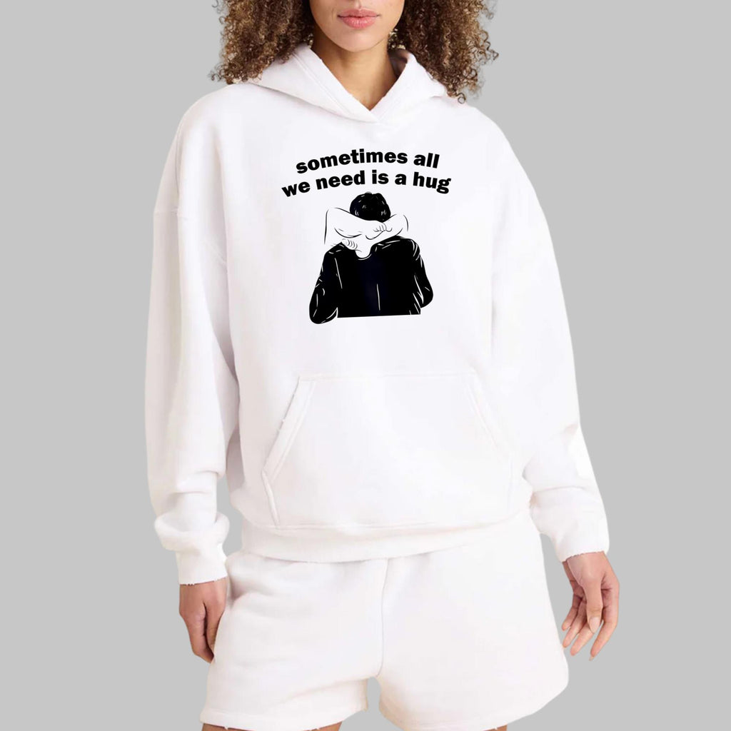 Sometimes All We Need Is A Hug Shirt