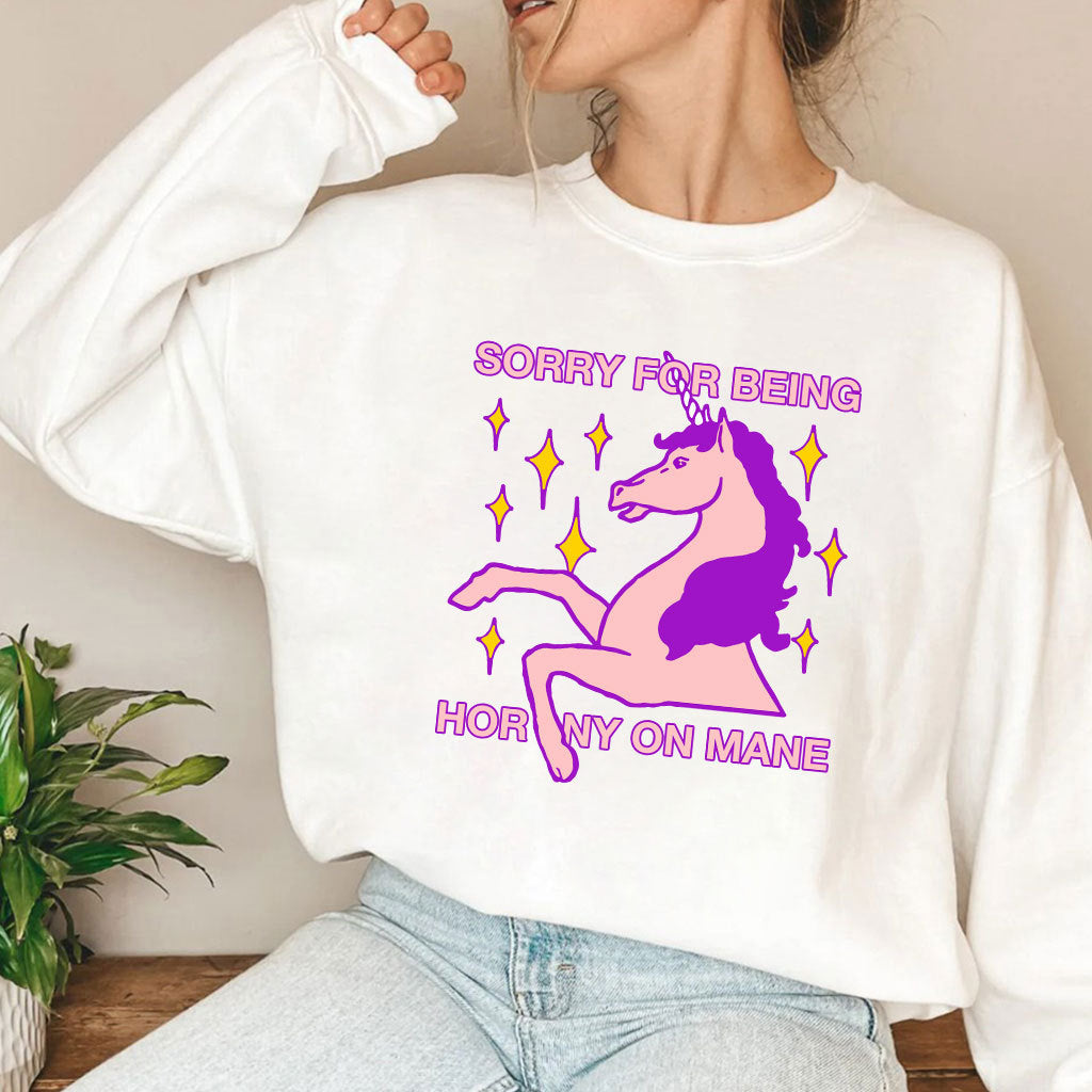 Sorry For Being Horny On Mane T Shirt