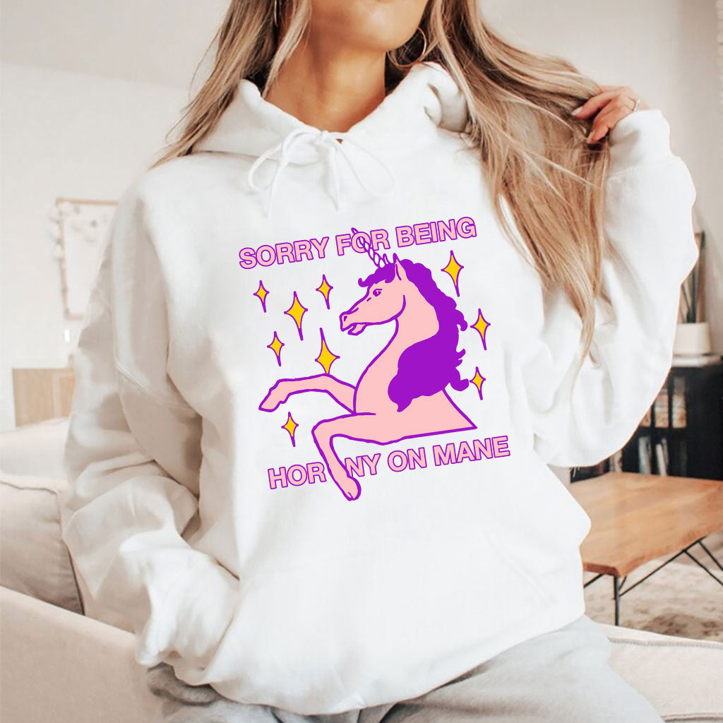 Sorry For Being Horny On Mane T Shirt