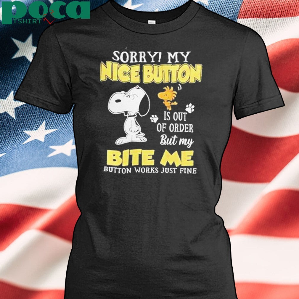 Sorry My Nice Button Is Out Of Order Shirt