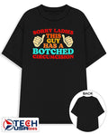Sorry ladies this guy has a botched circumcision shirt