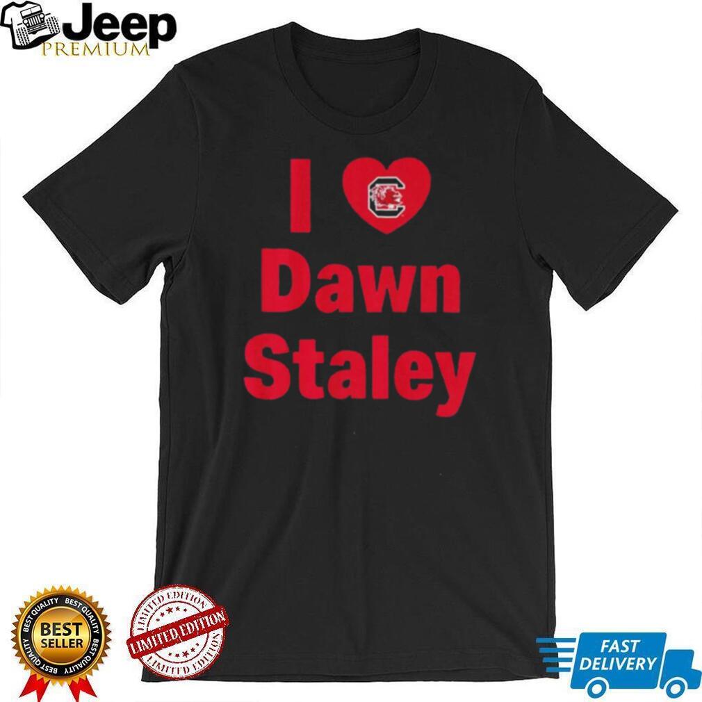 South Carolina Basketball I love Dawn Staley shirt