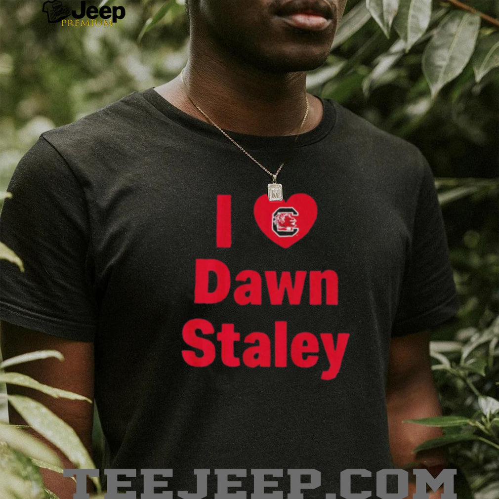 South Carolina Basketball I love Dawn Staley shirt