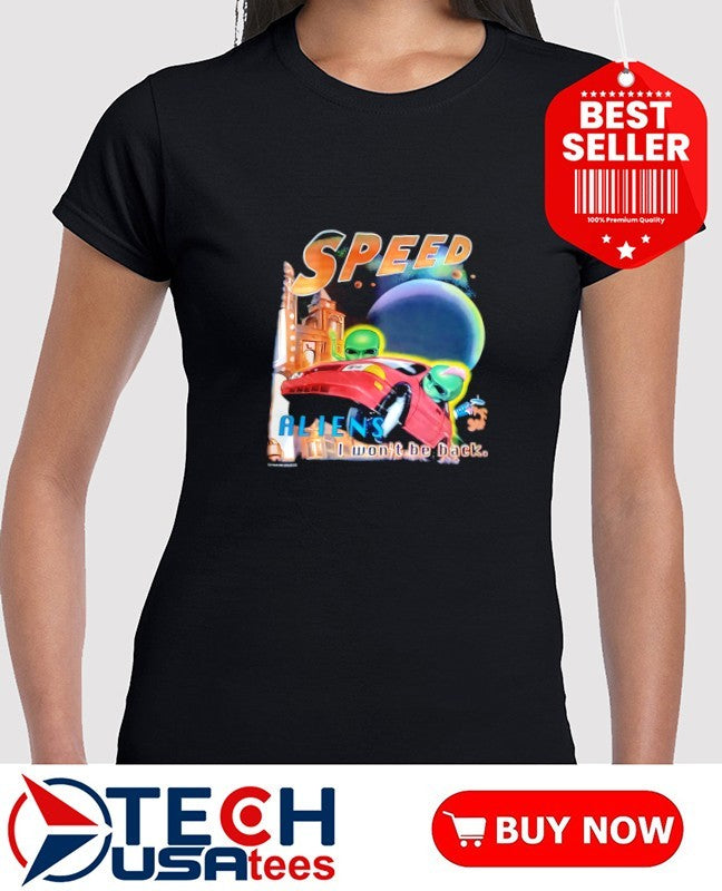 Speed Aliens Pepsi I won’t be back shirt