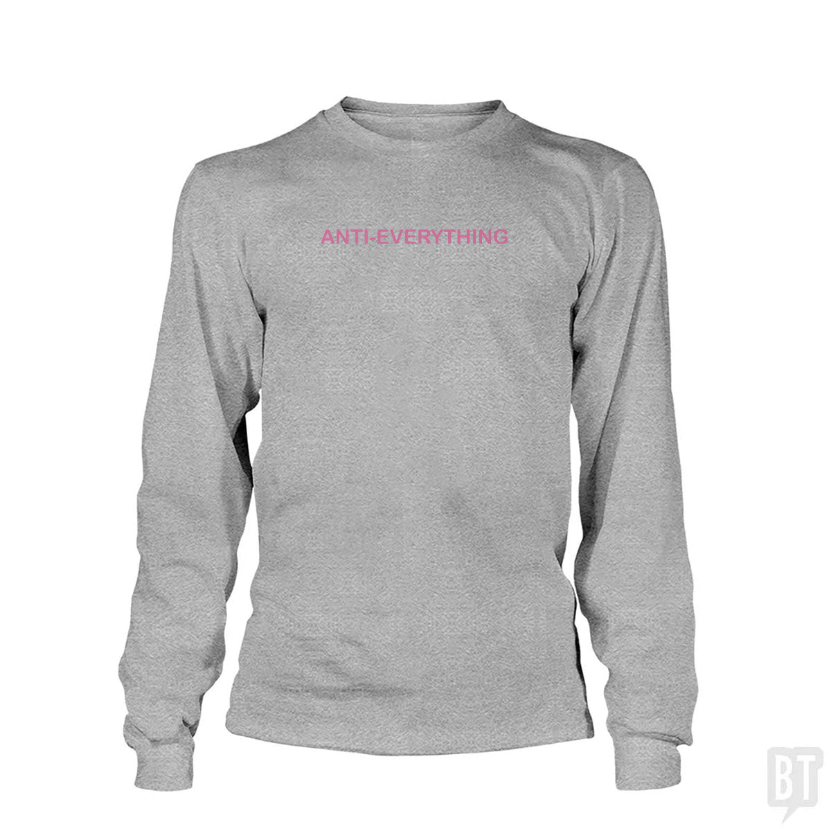 Anti Everything Long Sleeve