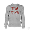 I'm Fine Long Sleeve