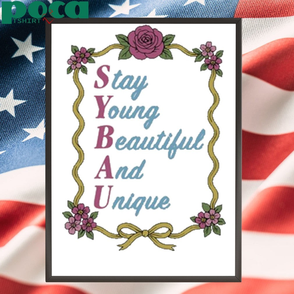 Stay Young Beautiful And Unique shirt