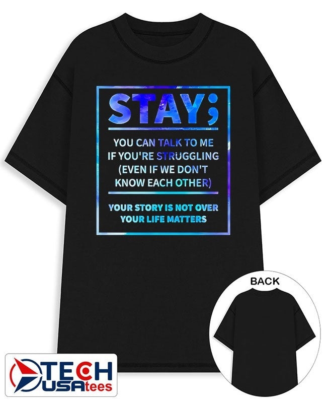 Stay you can talk to me if you’re struggling shirt