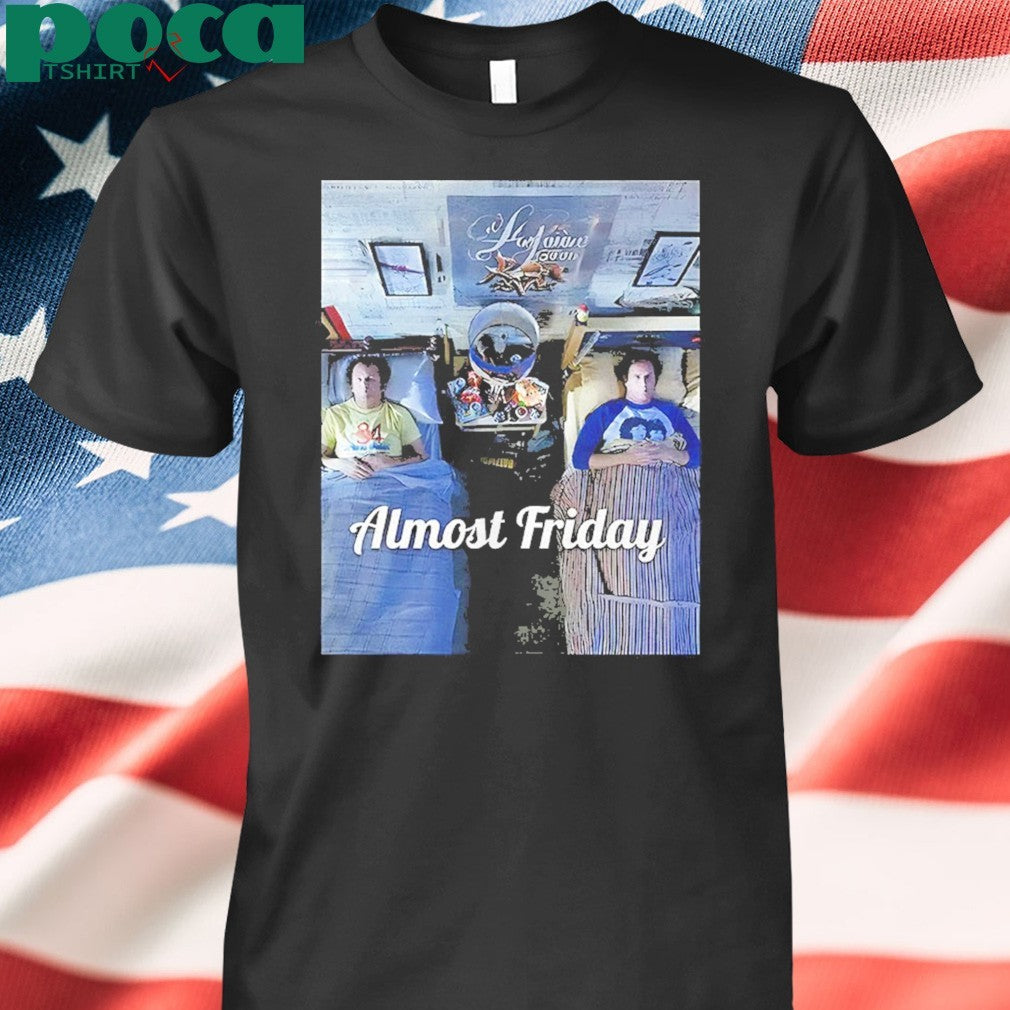 Stepbrothers Bed Almost Friday Shirt
