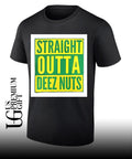 Straight Outta Deez Nuts shirt