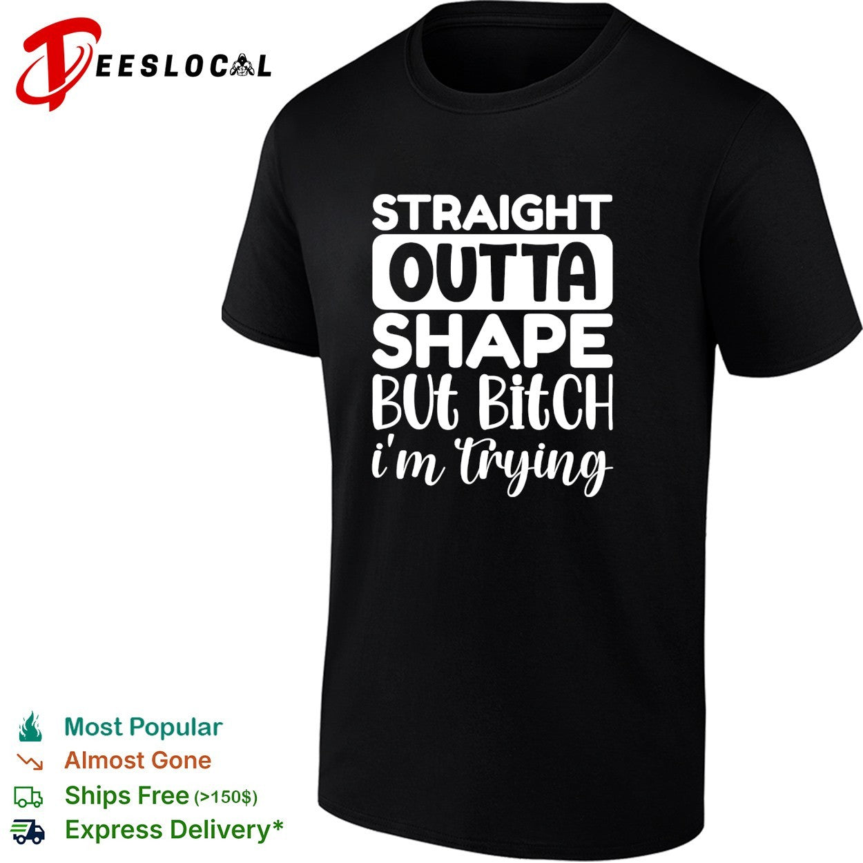 Straight outta shape but bitch i’m trying shirt