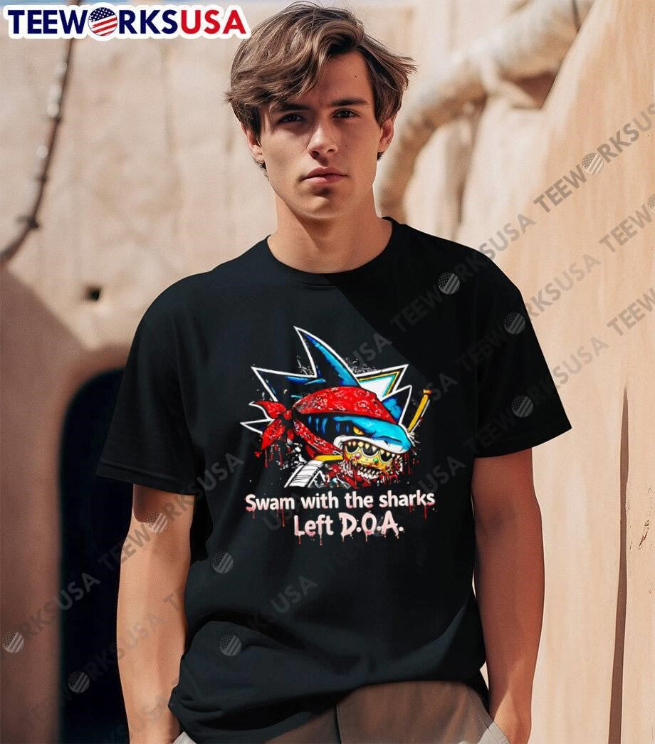 Streetwear Apparel Shark Swam with the Sharks Left DOA San Jose Sharks shirt