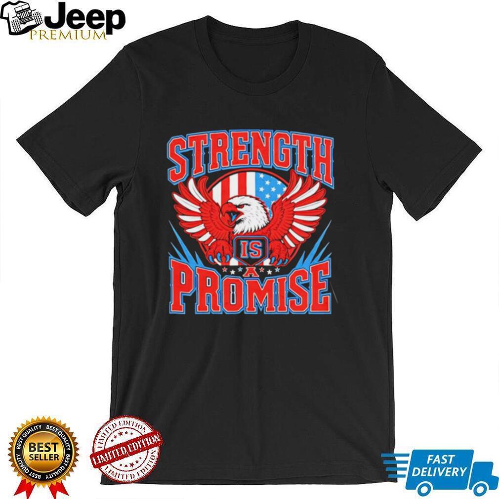 Strength Is a Promise American Eagle Patriotic shirt