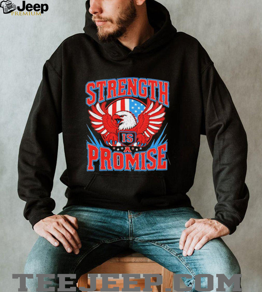 Strength Is a Promise American Eagle Patriotic shirt