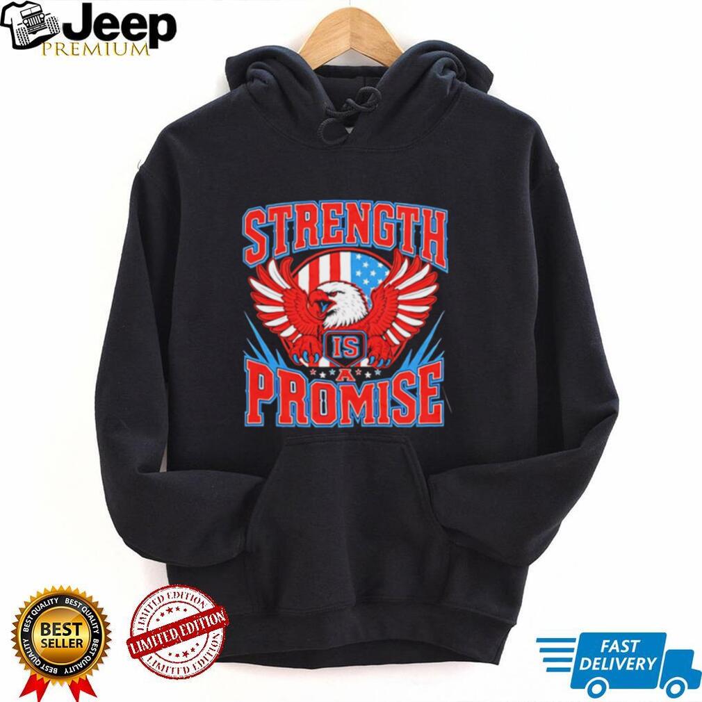 Strength Is a Promise American Eagle Patriotic shirt