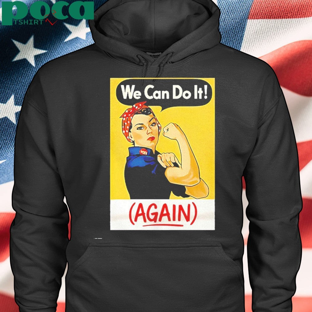 Strong Girl We Can Do It Again Shirt