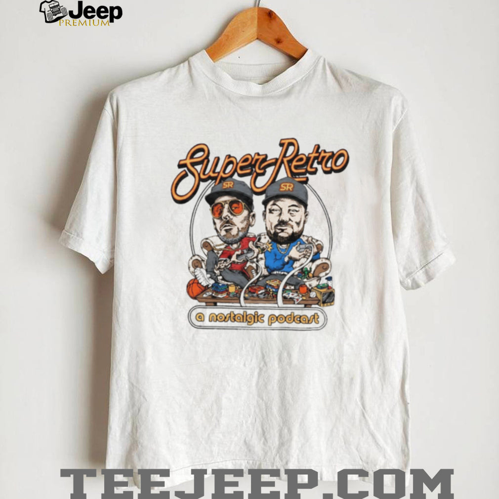 Super Retro Podcast A Nostalgic Podcast shirt