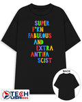 Super fcking fabulous and extra antifa scist shirt