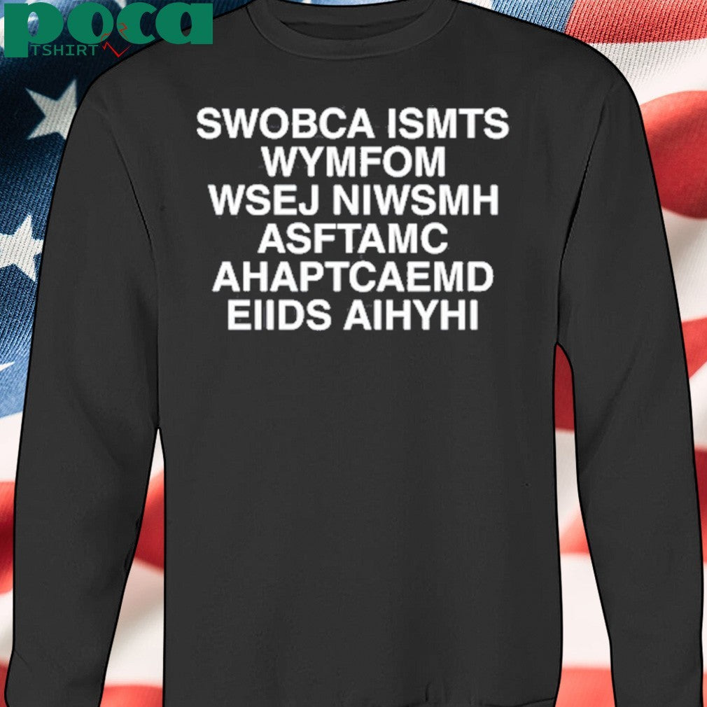 Swobca Ismts Wymfom Wsej Niwsmh Asftamc Анартсаemd Eiids Aihyhi shirt