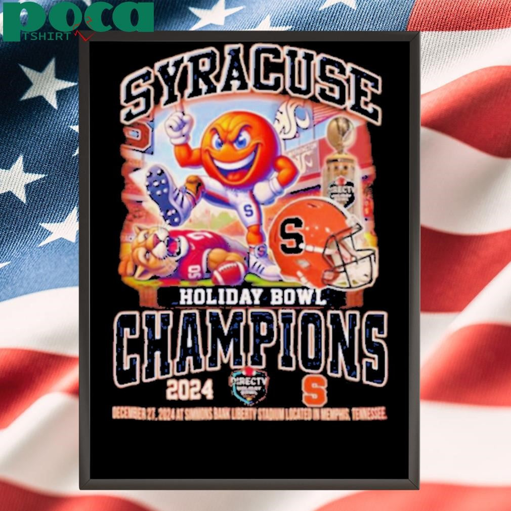 Syracuse Orange Holiday Bowl Champions 2024 Dec 27 At Simmons Bank Liberty Stadium Mascot t shirt