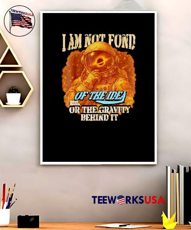 Talent Ibrahim Astronaut Pondering Black Hole I Am Not Fond of the Idea or the Gravity Behind It shirt
