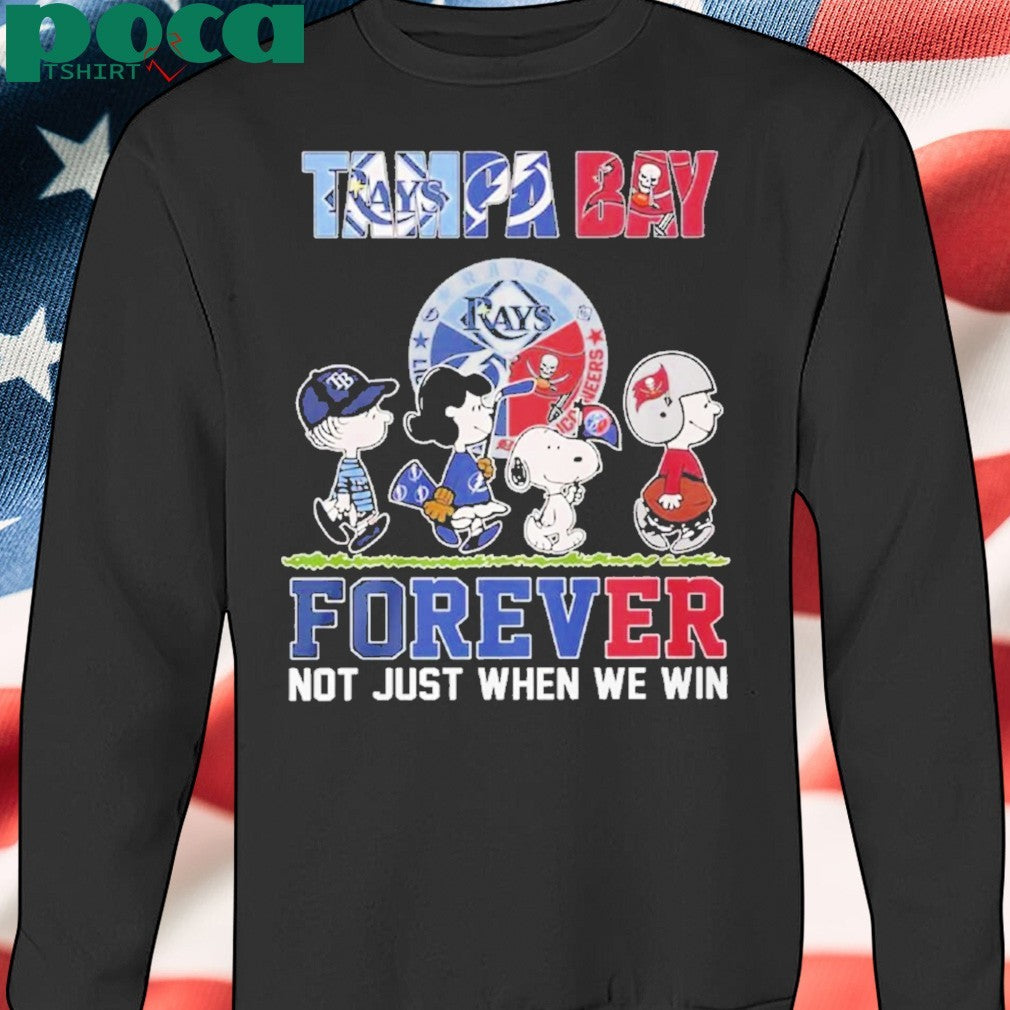 Tampa Bay Sports Teams Forever Not Just When We Win Shirt