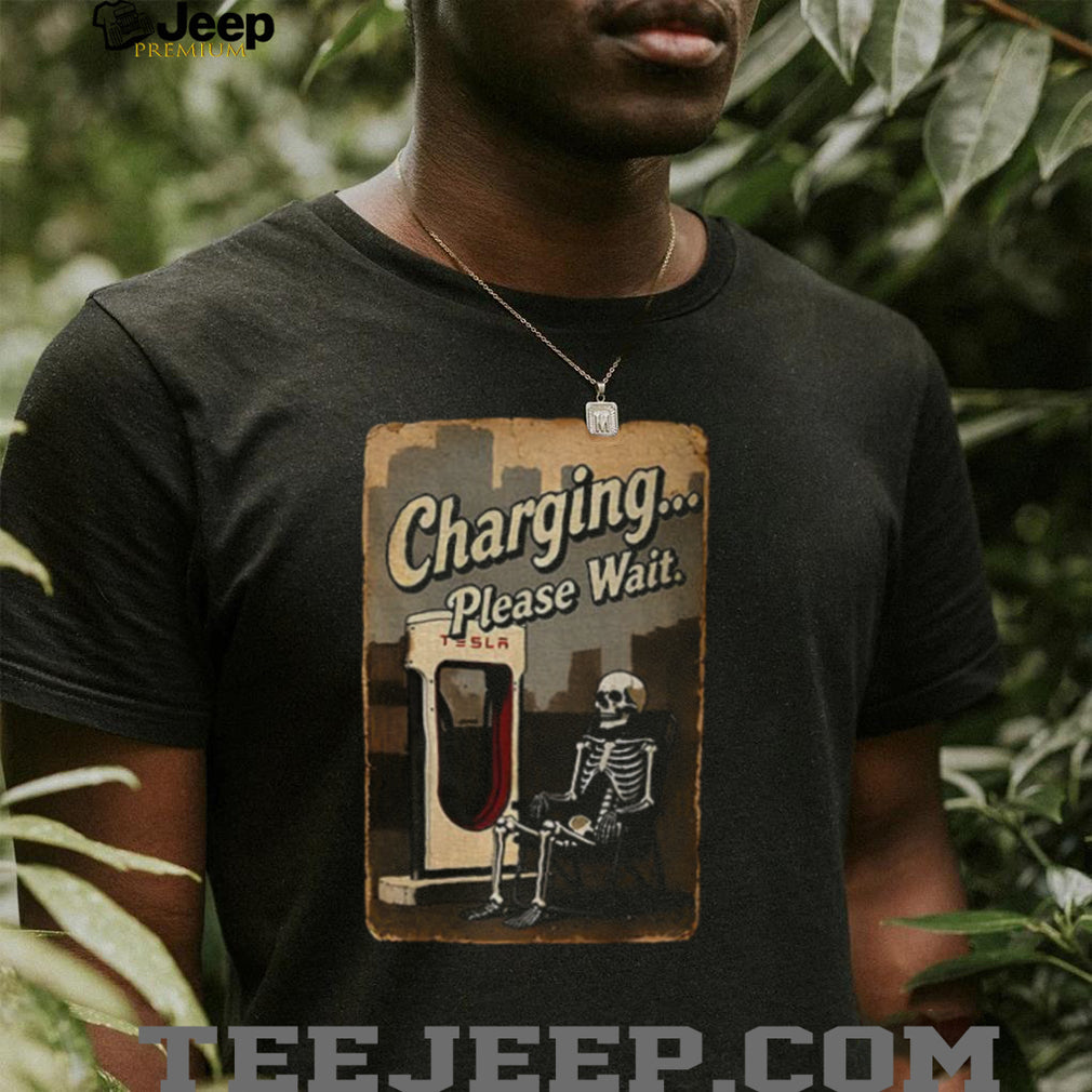 Tesla skull charging please wait shirt