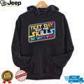 Test Day May The Skills Be With You Teacher Student Rainbow T Shirt