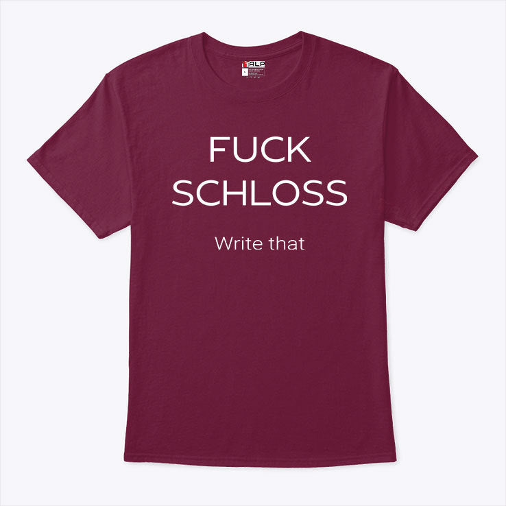 Texas A&M Fuck Schloss Write That Jim Schlossnagle Shirt