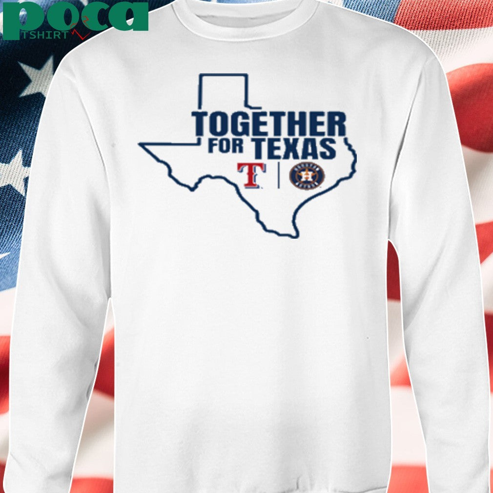 Texas Rangers And Houston Astros Together For Texas shirt