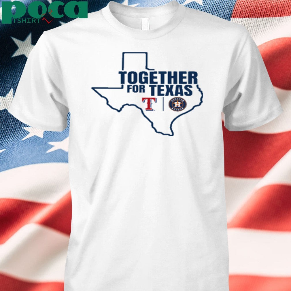 Texas Rangers And Houston Astros Together For Texas shirt