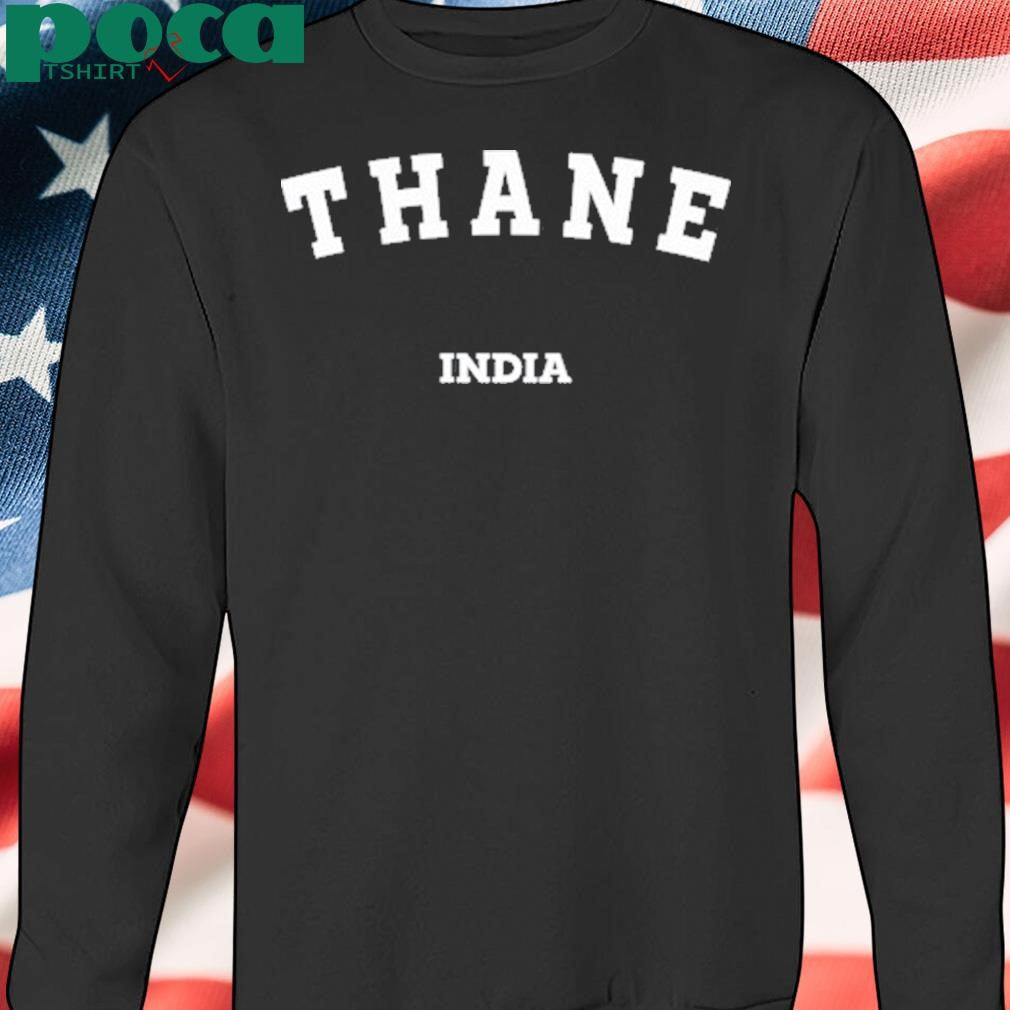 Thane India T Shirt