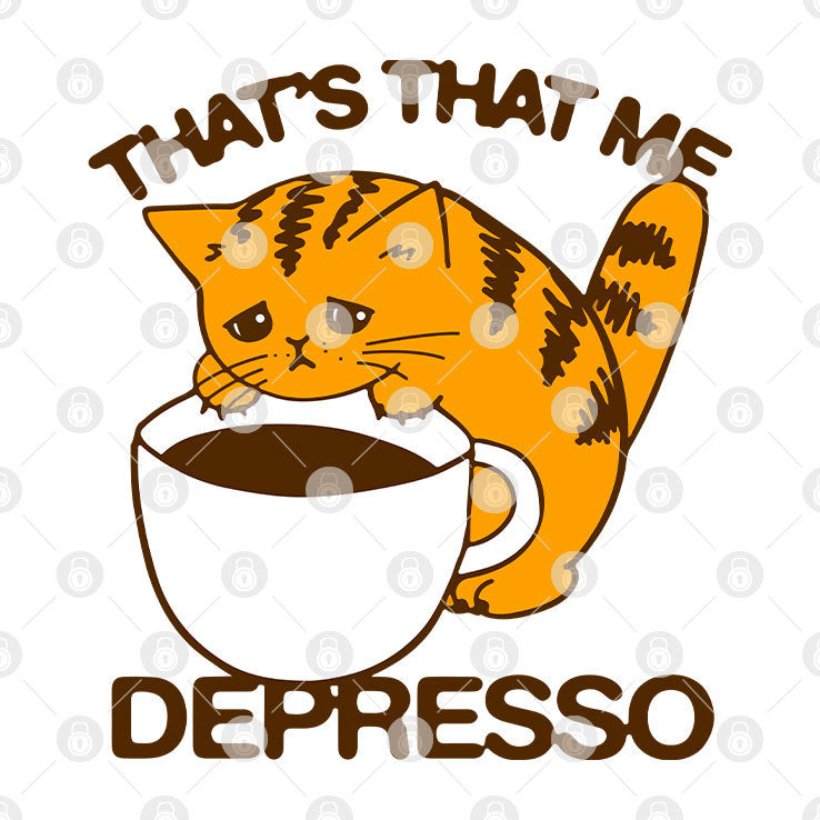 That’s That Me Depresso Espresso Cat Shirt