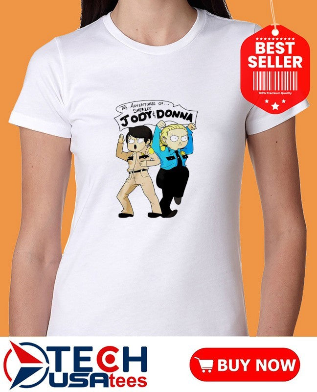 The Adventures of Sheriff Jody and Donna shirt