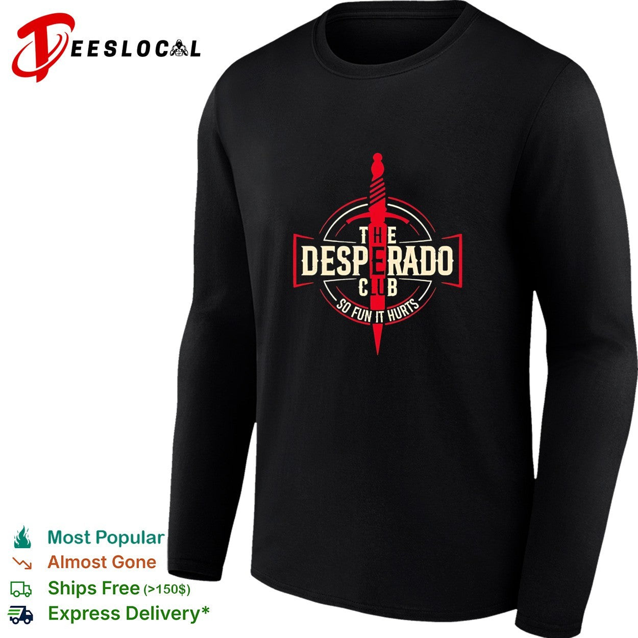 The Desperado Club so fun it hurts dagger logo shirt