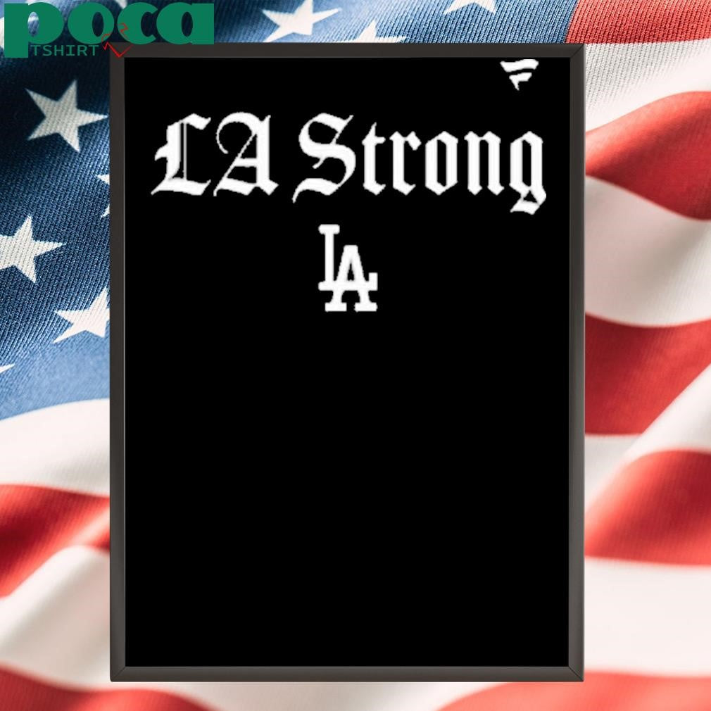 The Dodgers La Strong Shirt