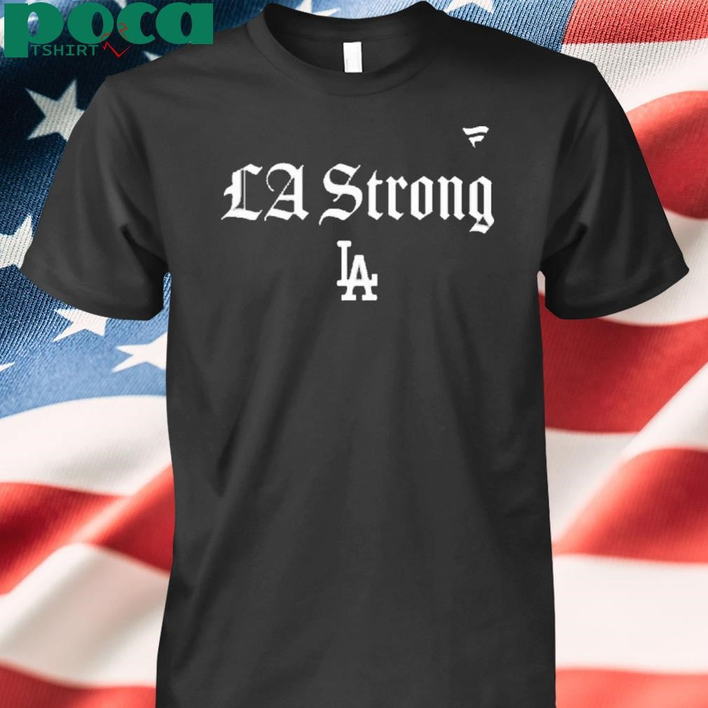 The Dodgers La Strong Shirt