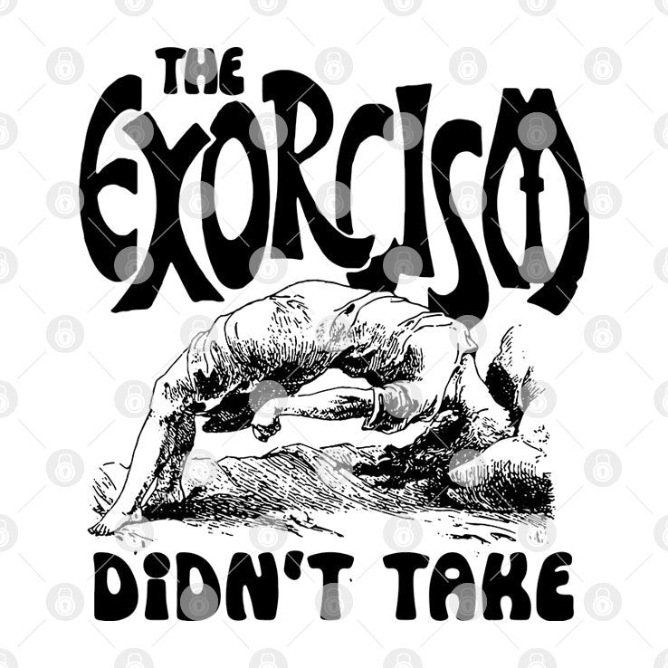The Exorcism Didn’t Take Shirt