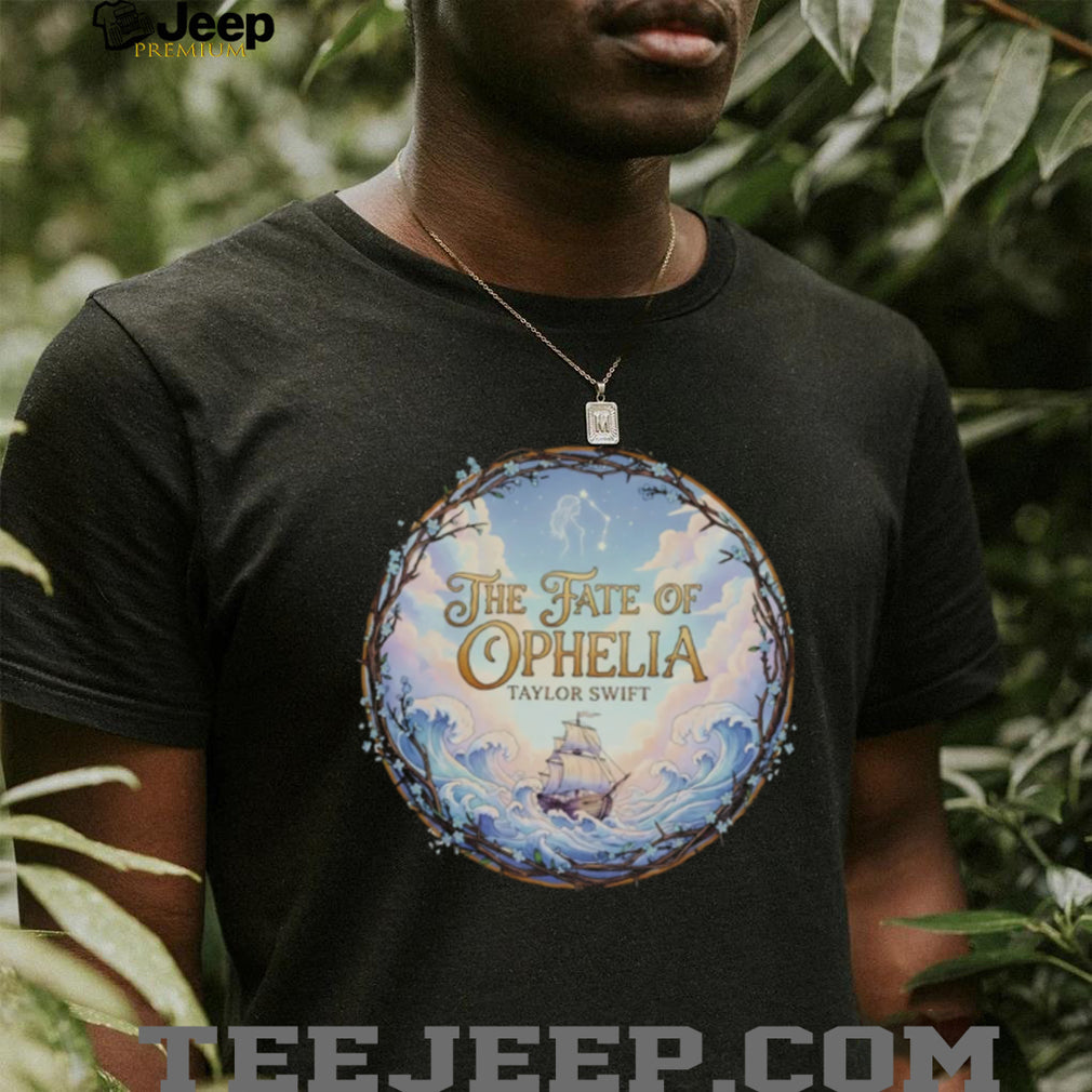 The Fate of Ophelia Taylor shirt