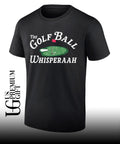 The Golf Ball Whisperaah shirt