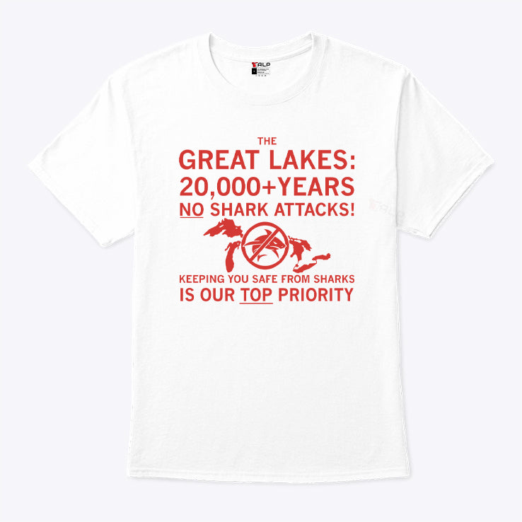 The Great Lakes 20000 Years No Shark Attacks T Shirt