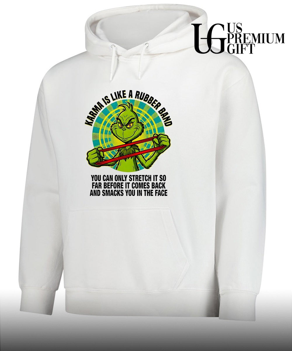 The Grinch Karma is like a rubber band you can only stretch it so far shirt