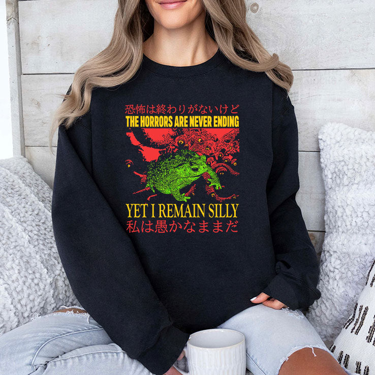 The Horrors Are Never Ending Yet I Remain Silly Frog Shirt
