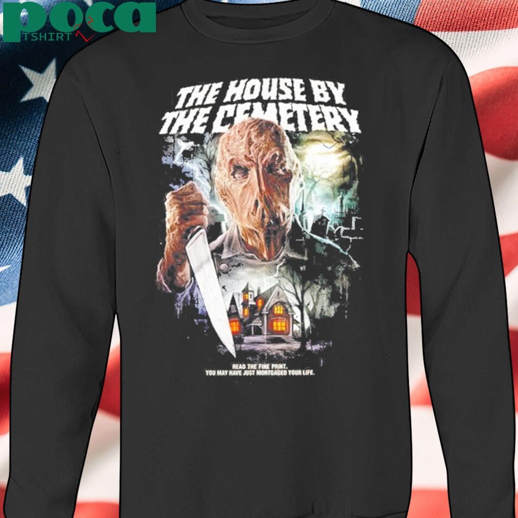 The House By The Cemetery Mortgaged Your Life New T-Shirt